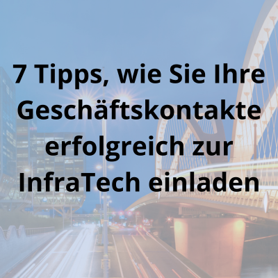 Ihre Geschäftskontakte erfolgreich zur InfraTech einladen